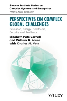 Perspectives on Complex Global Challenges : Education, Energy, Healthcare, Security, and Resilience, Paperback / softback Book Perspectives on Complex Global Challenges : Education, Energy, Healthcare, Security, and Resilience, Paperback / softback Book