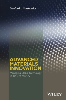 Advanced Materials Innovation : Managing Global Technology in the 21st century