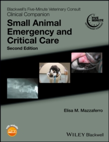 Blackwell's Five-Minute Veterinary Consult Clinical Companion : Small Animal Emergency and Critical Care