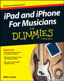 Ipad & Iphone for Musicians for Dummies, Paperback Book Ipad & Iphone for Musicians for Dummies, Paperback Book