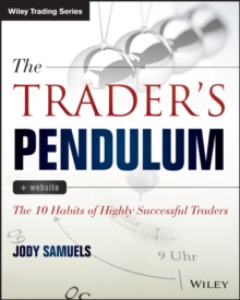 The Trader's Pendulum : The 10 Habits of Highly Successful Traders