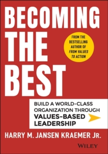 Becoming the Best : Build a World-Class Organization Through Values-Based Leadership