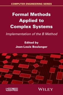 Formal Methods Applied to Complex Systems : Implementation of the B Method