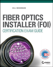 Fiber Optics Installer (FOI) Certification Exam Guide