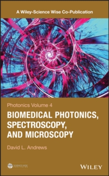 Photonics, Volume 4 : Biomedical Photonics, Spectroscopy, and Microscopy