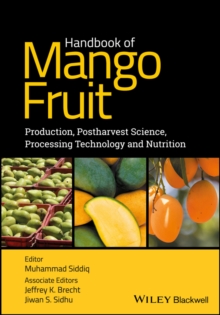 Handbook of Mango Fruit : Production, Postharvest Science, Processing Technology and Nutrition