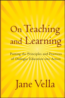 On Teaching and Learning : Putting the Principles and Practices of Dialogue Education into Action