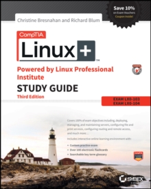 CompTIA Linux+ Powered by Linux Professional Institute Study Guide : Exam LX0-103 and Exam LX0-104