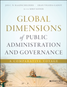 Global Dimensions of Public Administration and Governance : A Comparative Voyage, Paperback / softback Book Global Dimensions of Public Administration and Governance : A Comparative Voyage, Paperback / softback Book