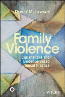 Family Violence : Explanations and Evidence-Based Clinical Practice