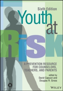 Youth at Risk : A Prevention Resource for Counselors, Teachers, and Parents