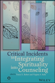 Critical Incidents in Integrating Spirituality into Counseling