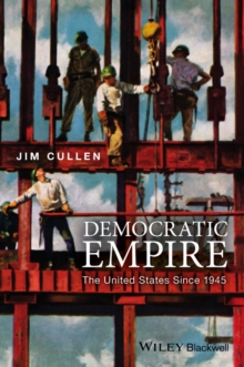 Democratic Empire : The United States Since 1945, Paperback / softback Book Democratic Empire : The United States Since 1945, Paperback / softback Book