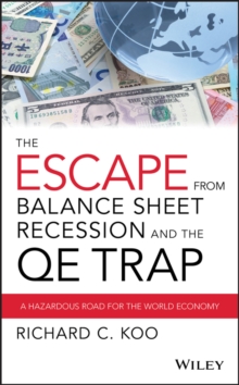 The Escape from Balance Sheet Recession and the QE Trap : A Hazardous Road for the World Economy