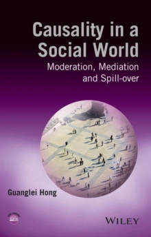 Causality in a Social World : Moderation, Mediation and Spill-over