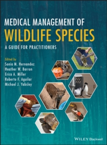 Medical Management of Wildlife Species : A Guide for Practitioners