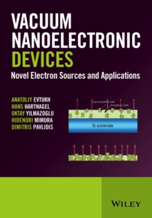 Vacuum Nanoelectronic Devices : Novel Electron Sources and Applications