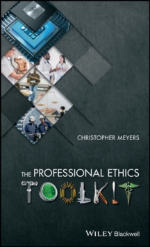 The Professional Ethics Toolkit, Hardback Book The Professional Ethics Toolkit, Hardback Book