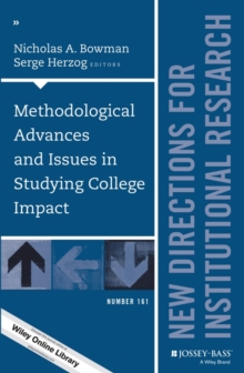 Methodological Advances and Issues in Studying College Impact : New Directions for Institutional Research, Number 161