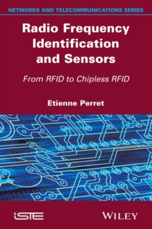 Radio Frequency Identification and Sensors : From RFID to Chipless RFID