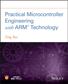 Practical Microcontroller Engineering with ARM  Technology