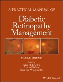 A Practical Manual of Diabetic Retinopathy Management, Hardback Book A Practical Manual of Diabetic Retinopathy Management, Hardback Book