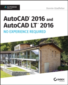AutoCAD 2016 and AutoCAD LT 2016 No Experience Required : Autodesk Official Press, Paperback Book AutoCAD 2016 and AutoCAD LT 2016 No Experience Required : Autodesk Official Press, Paperback Book