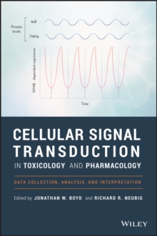 Cellular Signal Transduction in Toxicology and Pharmacology : Data Collection, Analysis, and Interpretation