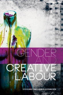Gender and Creative Labour, Paperback / softback Book Gender and Creative Labour, Paperback / softback Book