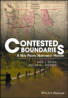 Contested Boundaries : A New Pacific Northwest History, Paperback Book Contested Boundaries : A New Pacific Northwest History, Paperback Book