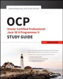 OCP: Oracle Certified Professional Java SE 8 Programmer II Study Guide : Exam 1Z0-809