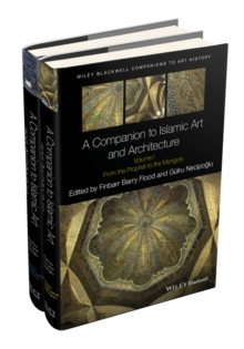 A Companion to Islamic Art and Architecture