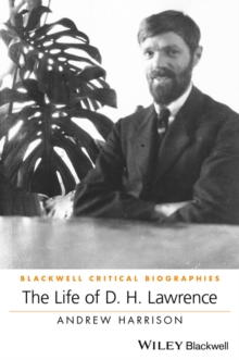 The Life of D. H. Lawrence : A Critical Biography