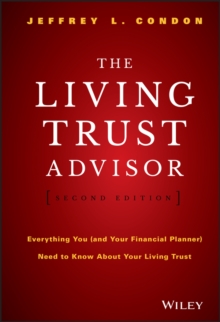 The Living Trust Advisor : Everything You (and Your Financial Planner) Need to Know About Your Living Trust, Hardback Book The Living Trust Advisor : Everything You (and Your Financial Planner) Need to Know About Your Living Trust, Hardback Book