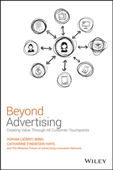 Beyond Advertising : Creating Value Through All Customer Touchpoints