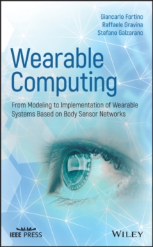 Wearable Computing : From Modeling to Implementation of Wearable Systems based on Body Sensor Networks