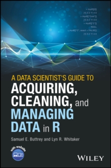 A Data Scientist's Guide to Acquiring, Cleaning, and Managing Data in R