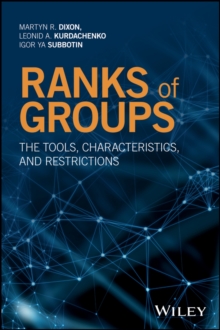 Ranks of Groups : The Tools, Characteristics, and Restrictions