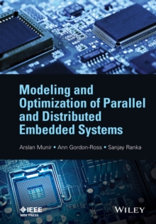 Modeling and Optimization of Parallel and Distributed Embedded Systems, Hardback Book Modeling and Optimization of Parallel and Distributed Embedded Systems, Hardback Book