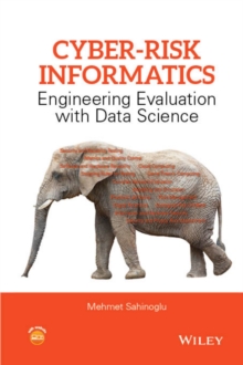 Cyber-Risk Informatics : Engineering Evaluation with Data Science, Hardback Book Cyber-Risk Informatics : Engineering Evaluation with Data Science, Hardback Book