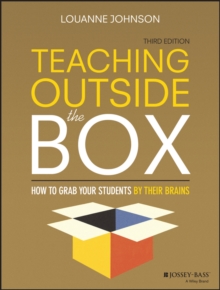 Teaching Outside the Box : How to Grab Your Students By Their Brains