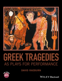 Greek Tragedies as Plays for Performance