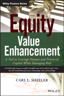 Equity Value Enhancement : A Tool to Leverage Human and Financial Capital While Managing Risk