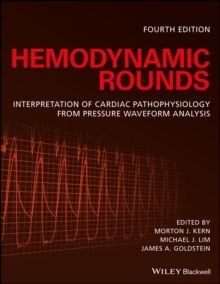 Hemodynamic Rounds : Interpretation of Cardiac Pathophysiology from Pressure Waveform Analysis