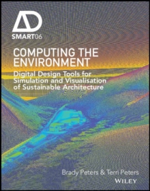 Computing the Environment : Digital Design Tools for Simulation and Visualisation of Sustainable Architecture