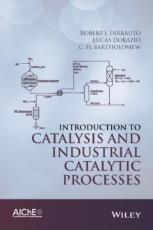 Introduction to Catalysis and Industrial Catalytic Processes