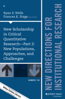 New Scholarship in Critical Quantitative Research, Part 2: New Populations, Approaches, and Challenges : New Directions for Institutional Research, Number 163