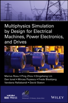 Multiphysics Simulation by Design for Electrical Machines, Power Electronics and Drives, Hardback Book Multiphysics Simulation by Design for Electrical Machines, Power Electronics and Drives, Hardback Book