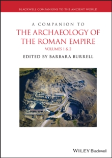 A Companion to the Archaeology of the Roman Empire, 2 Volume Set