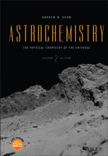 Astrochemistry : The Physical Chemistry of the Universe